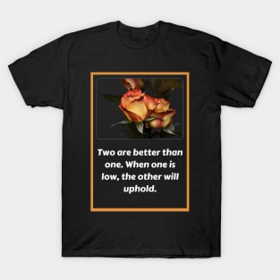 Two Are Better Than One Rose T-Shirt T-Shirt